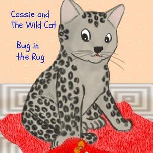 Cassie and The Wild Cat: Bug in the Rug by Pat Hatt