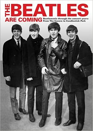 The Beatles are Coming by Tim Hill