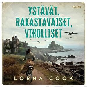 Ystävät, rakastavaiset, viholliset by Lorna Cook