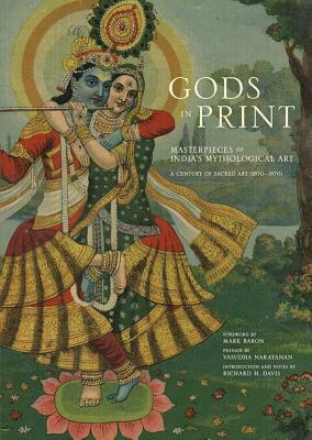 Gods in Print: Masterpieces of India's Mythological Art: A Century of Sacred Art (1870-1970) by Richard Davis
