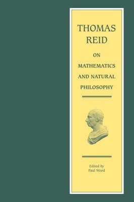 Thomas Reid on Mathematics and Natural Philosophy by Thomas Reid