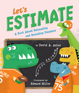 Let's Estimate: A Book about Estimating and Rounding Numbers by Edward Miller, David A. Adler