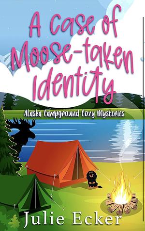 A Case of Moose-Taken Identity by Julie Ecker