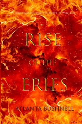 Rise of the Erifs by Atlanta Bushnell