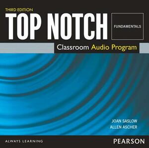 Top Notch Fundamental Class Audio CD by Joan Saslow, Allen Ascher