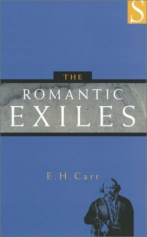 The Romantic Exiles by Edward Hallett Carr