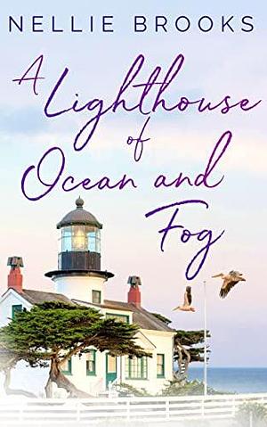 A Lighthouse of Ocean and Fog by Nellie Brooks, Nellie Brooks