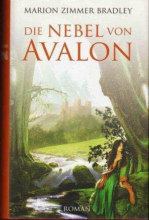 Die Nebel von Avalon by Marion Zimmer Bradley, Manfred Ohl, Hans Sartorius