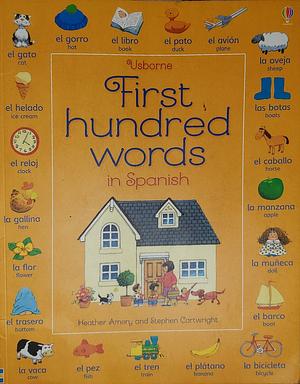 First Hundred Words In Spanish by Carrie A. Seay, Heather Amery