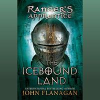 The Icebound Land by John Flanagan