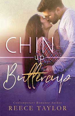 Chin Up Buttercup by Reece Taylor