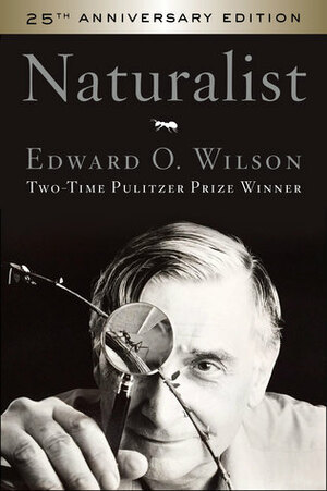 Naturalist 25th Anniversary Edition by Edward O. Wilson