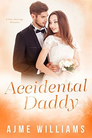 Accidental Daddy by Ajme Williams