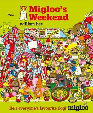 Migloo's Weekend by William Bee