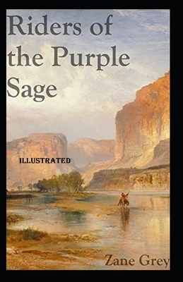 Riders of the Purple Sage illustrated by Zane Grey