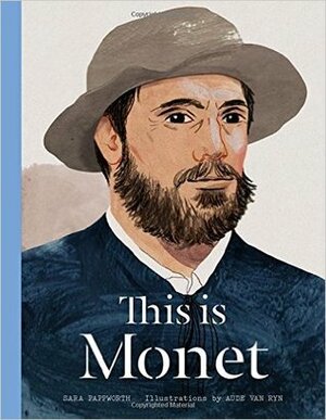 This is Monet by Aude Van Ryn, Sara Pappworth