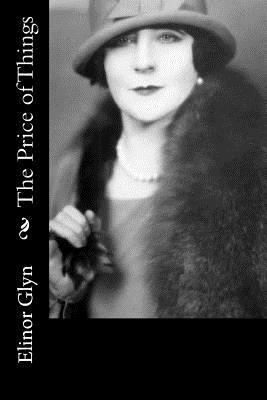 The Price of Things by Elinor Glyn