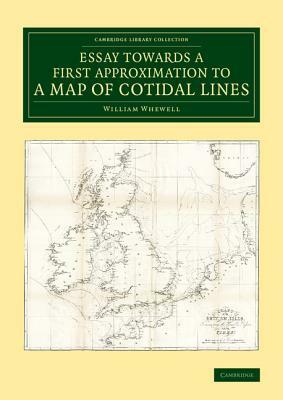 Essay Towards a First Approximation to a Map of Cotidal Lines by William Whewell