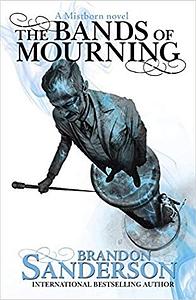 The Bands of Mourning by Brandon Sanderson