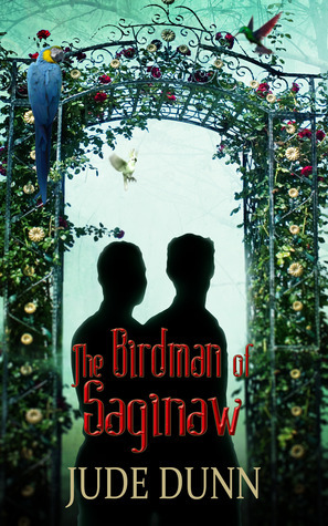 The Birdman of Saginaw by Jude Dunn