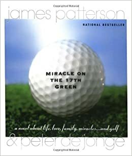 Miracle on the 17th Green by James Patterson