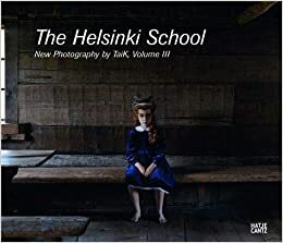 The Helsinki School: Young Photography by Taik, Volume 3 by Timothy Persons, Katrin Hiller