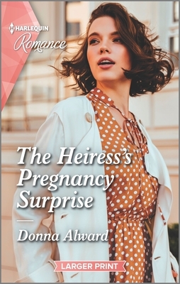 The Heiress's Pregnancy Surprise by Donna Alward