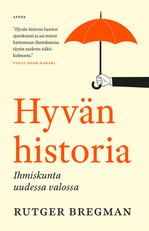 Hyvän historia - ihmiskunta uudessa valossa by Rutger Bregman