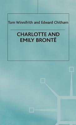 Charlotte and Emily Brontë: Literary Lives by Tom Winnifrith, Edward Chitham