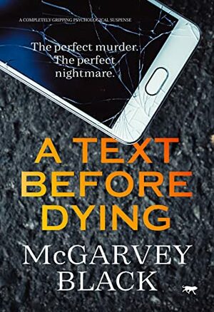 A Text Before Dying by McGarvey Black