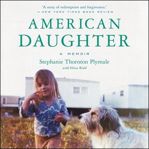 American Daughter: A Memoir by Elissa Wald, Stephanie Thornton Plymale