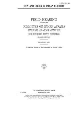 Law and order in Indian Country by Committee On Indian Affairs (senate), United States Senate, United States Congress