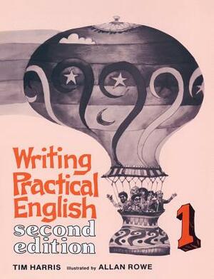 Writing Practical English 1 by Tim Harris, Allan Rowe