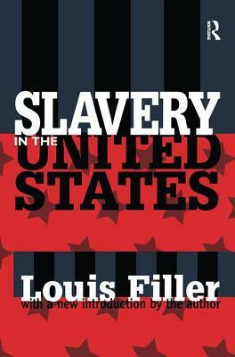 Slavery in the United States by Louis Filler