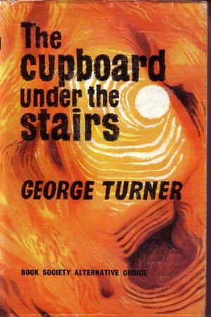 The Cupboard Under the Stairs by George Turner