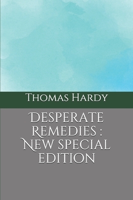 Desperate Remedies: New special edition by Thomas Hardy