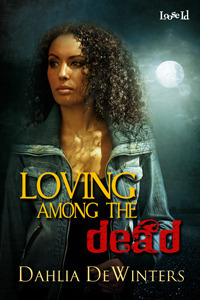 Loving Among the Dead (Among the Dead, #1) by Dahlia DeWinters