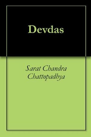 Devdas  by Sarat Chandra Chatterjee