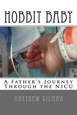 Hobbit Baby: A Father's Journey Through the NICU by Matthew Gilman