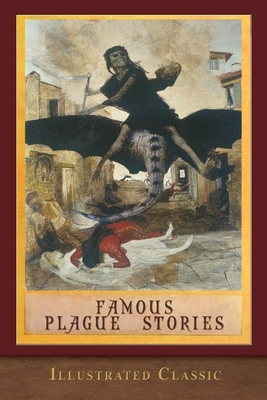 Famous Plague Stories: Illustrated by Jack London, Edgar Allan Poe