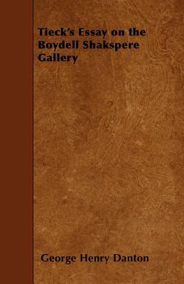 Tieck's Essay on the Boydell Shakspere Gallery by George Henry Danton