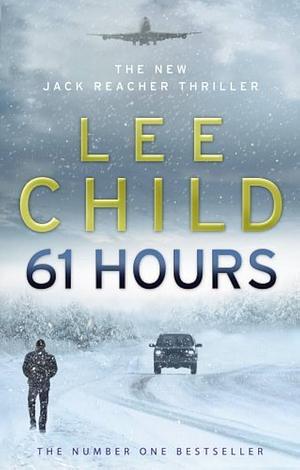 61 Hours by Lee Child