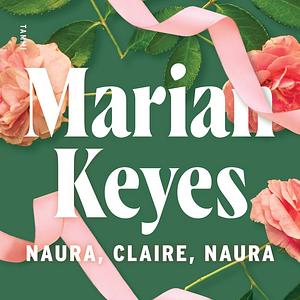 Naura, Claire, naura by Marian Keyes