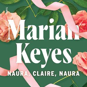 Naura, Claire, naura by Marian Keyes