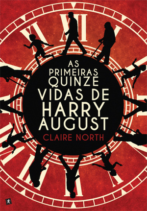 As Primeiras Quinze Vidas de Harry August by Claire North