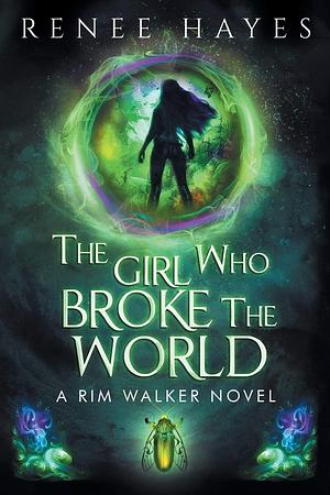 The Girl Who Broke the World: Book One - Publishers Weekly Editor's Pick by Renee Hayes, Renee Hayes