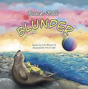 Beach Ball Blunders by G. Pa Rhymes