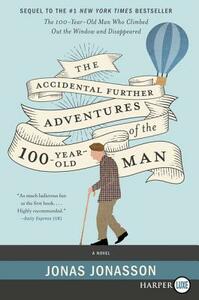 The Accidental Further Adventures of the Hundred-Year-Old Man by Rachel Willson-Broyles, Jonas Jonasson