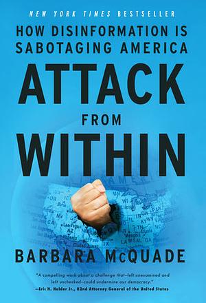 Attack from Within: How Disinformation Is Sabotaging America by Barbara McQuade