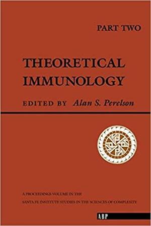 Theoretical Immunology, Part Two by Alan S. Perelson